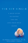 Image for The shy single: how to overcome shyness and find love