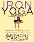 Image for Iron yoga: combine yoga and strength training for weight loss and total body fitness