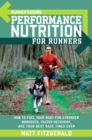 Image for Runner&#39;s world performance nutrition for runners: how to fuel your body for stronger workouts, faster recovery and your best race times ever