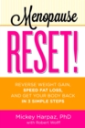Image for Menopause Reset!: Reverse Weight Gain, Speed Fat Loss, and Get Your Body Back in 3 Simple Steps