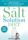 Image for Salt Solution Diet: Break your salt addiction so you can lose weight, get your energy back, and live longer!