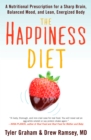 Image for The Happiness Diet : A Nutritional Prescription for a Sharp Brain, Balanced Mood, and Lean, Energized Body
