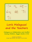 Image for Loris Malaguzzi and the Teachers : Dialogues on Collaboration and Conflict among Children, Reggio Emilia 1990