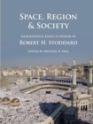Image for Space, Region &amp; Society : Geographical Essays in Honor of Robert H. Stoddard