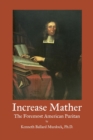 Image for Increase Mather : The Foremost American Puritan