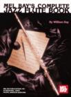 Image for Mel Bays Complete Jazz Flute Book.