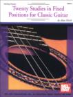 Image for Twenty Studies In Fixed Positions For Classic Guitar