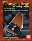 Image for A Treasury of Songs for Young People: For Autoharp, Guitar, Ukulele, Mandolin, Banjo, and Keyboard.