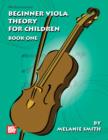 Image for Beginner Viola Theory For Children, Book One