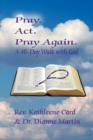 Image for Pray. ACT. Pray Again. a 40-Day Walk with God