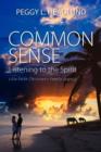 Image for Common Sense : Listening to the Spirit - Lilia Faith Christian&#39;s Family Legacy