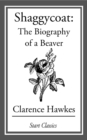 Image for Shaggycoat: The Biography of a Beaver