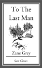 Image for To The Last Man