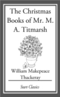 Image for The Christmas Books of Mr. M. A. Titmarsh
