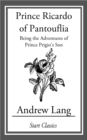 Image for Prince Ricardo of Pantouflia: Being the Adventures of Prince Prigio&#39;s Son