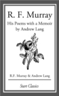 Image for R F Murray: His Poems with a Memoir by Andrew Lang