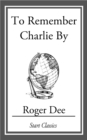 Image for To Remember Charlie By