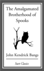 Image for The Amalgamated Brotherhood of Spooks