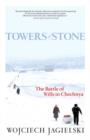 Image for Towers of stone: the battle of wills in Chechnya