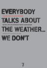 Image for Everybody talks about the weather, we don&#39;t: the writings of Ulrike Meinhof