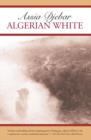 Image for Algerian white: a narrative