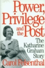 Image for Power, privilege and the post: the Katharine Graham story.