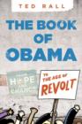 Image for The book of O(bama): from hope and change to the age of revolt