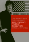 Image for The walrus and the elephants: John Lennon&#39;s years of revolution