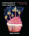 Image for Autobiography of a blue-eyed devil: my life and times in a racist, imperialist society