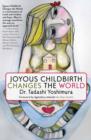 Image for Joyous childbirth changes the world