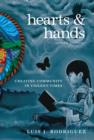 Image for Hearts and Hands, Second Edition: Creating Community in Violent Times