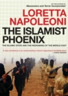 Image for The Islamist phoenix  : IS and the redrawing of the Middle East