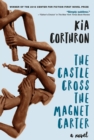 Image for The castle cross the magnet carter: a novel