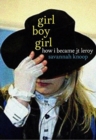 Image for Girl boy girl  : how I became JT Leroy