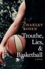 Image for Trouthe, Lies, And Basketball