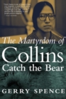 Image for The Martyrdom of Collins Catch the Bear