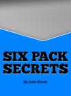 Image for Sexy Six-Pack Secrets: Rock-hard abs in just minutes a day