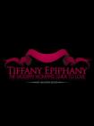 Image for Tiffany Epiphany: The Modern Woman&#39;s Guide to Love