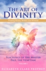 Image for The Art of Divinity - Volume 1 : Finding Beauty within and without Teachings of the Master Paul the Venetian