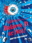 Image for Ripley&#39;s Believe It Or Not! Shatter Your Senses!
