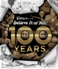 Image for Ripley&#39;s Believe It Or Not!  100 Years