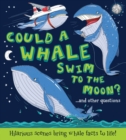 Image for Could a Whale Swim to the Moon? : Hilarious Scenes Bring Whale Facts to Life!
