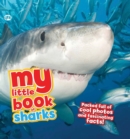 Image for My Little Book of Sharks : Packed Full of Cool Photos and Fascinating Facts!