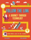 Image for Follow the Link: A Journey Through Technology : From Frogs&#39; Legs to the Titanic