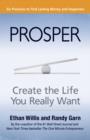 Image for Prosper: create the life you really want : six practices to find lasting money and happiness