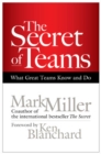 Image for The secret of teams  : what great teams know and do