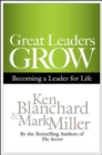 Image for Great leaders grow  : becoming a leader for life