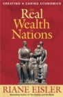 Image for The Real Wealth of Nations: Creating A Caring Economics