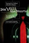 Image for Don&#39;t kill the bosses: escaping the hierarchy trap