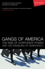 Image for Gangs of America: The Rise of Corporate Power and the Disabling of Democracy